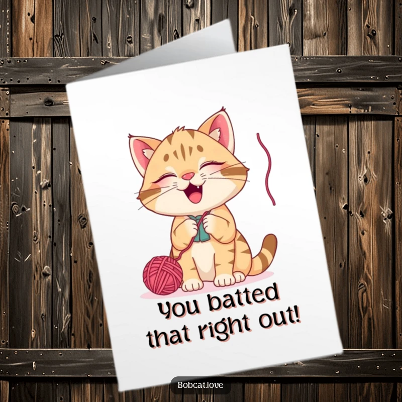 Funny Free Printable Congratulations Card: A bobcat giggling hysterically while batting at a ball of yarn, celebrating a fun achievement.