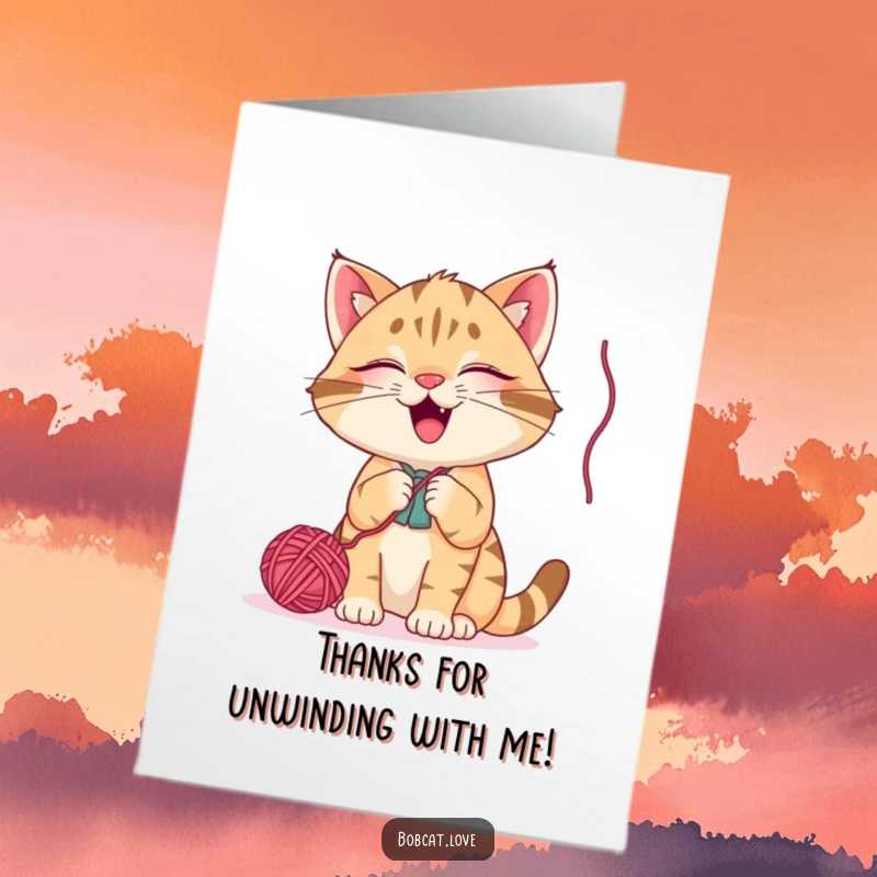 Funny Free Printable Thank You Card: A bobcat with a wide grin plays with a ball of yarn, expressing thanks with playful energy.